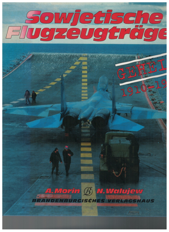 Sowjetische Flugzeugträger - Geheim 1910-1995 (1 St.) Arkadi Morin, Nikolai Walujew; Brandenburgisches Verlagshaus